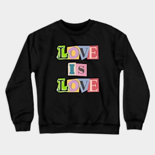 Love is love Crewneck Sweatshirt